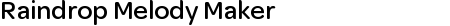 Raindrop Melody Maker